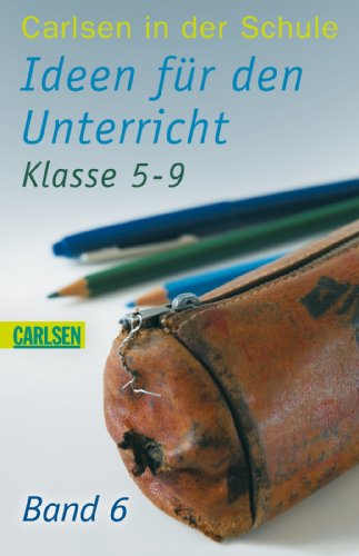 Beispielbild fr Carlsen in der Schule, Band 6 (CTB 631): Ideen fr den Unterricht Klasse 5 - 9 zum Verkauf von medimops