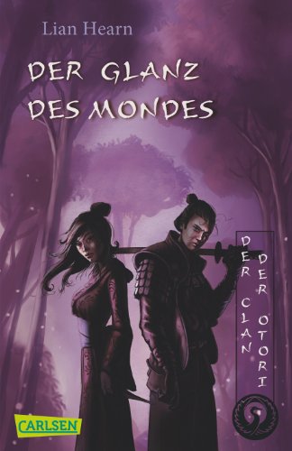 Der Clan der Otori, Band 3: Der Glanz des Mondes - Lian und Salah Naoura Hearn