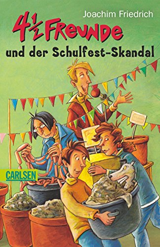 4 1/2 Freunde: 4 1/2 Freunde und der Schulfestskandal (9783551357489) by Joachim Friedrich