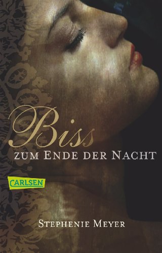 Beispielbild fr Biss zum Ende der Nacht. Stephenie Meyer. Aus dem Engl. von Sylke Hachmeister / Carlsen ; 806 zum Verkauf von Versandantiquariat Schfer