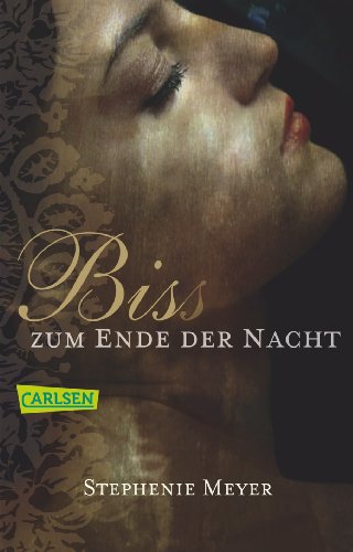 Stock image for Biss zum Ende der Nacht. Stephenie Meyer. Aus dem Engl. von Sylke Hachmeister / Carlsen ; 806 for sale by Versandantiquariat Schfer