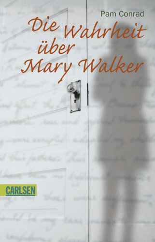 Die Wahrheit über Mary Walker. (Carlsen ; 371) - Conrad, Pam