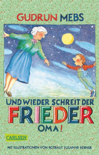 Und wieder schreit der Frieder: Oma. (9783551371201) by Mebs, Gudrun; Berner, Rotraut Susanne