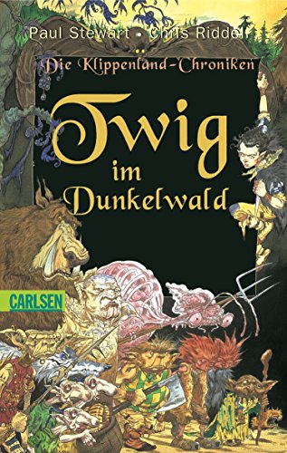 Twig im Dunkelwald. Die Klippenland- Chroniken. (9783551372178) by Stewart, Paul; Riddell, Chris