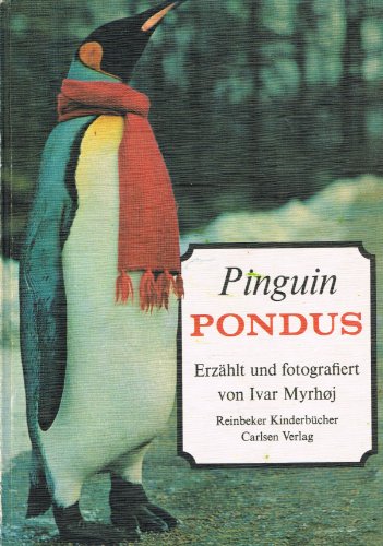 Stock image for Pinguin Pondus. Erzhlt und fotografiert. Aus dem Dnischen von Alfred Knner. 3. Auflage. (Reinbeker Kinderbcher). for sale by Antiquariat J. Hnteler