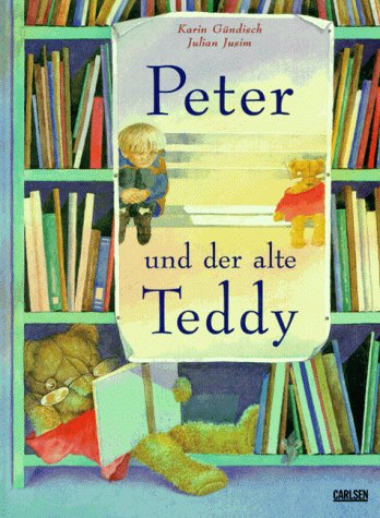 Peter Und Der Alte Teddy - Gündisch, Karin und Julian Jusim