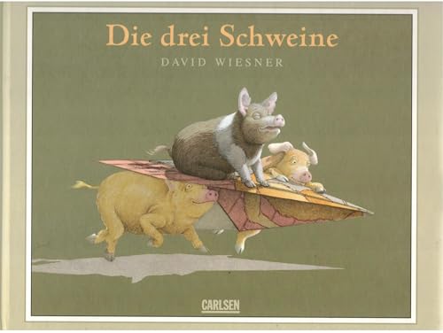 Die drei Schweine. ( Ab 5 J.). (9783551515568) by Wiesner, David