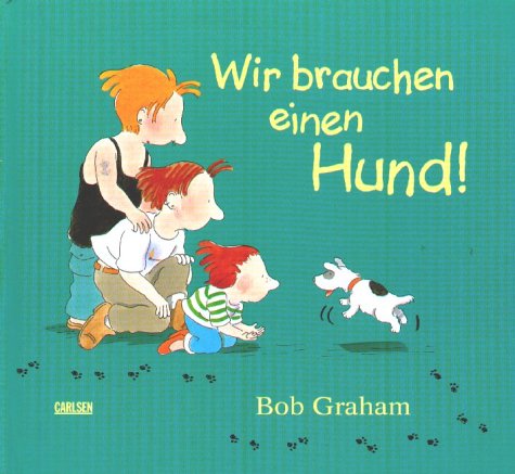 Wir brauchen einen Hund. Aus dem Englischen von Sophie Birkenstädt.