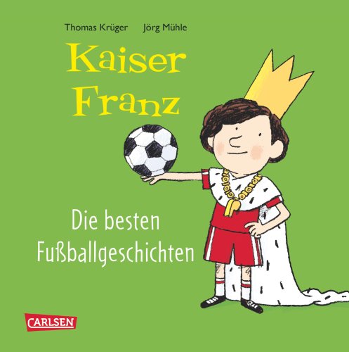 Beispielbild fr Kaiser Franz - Die besten Fuball-Geschichten: Die besten Kaiser-Franz-Fuballgeschichten zum Verkauf von medimops
