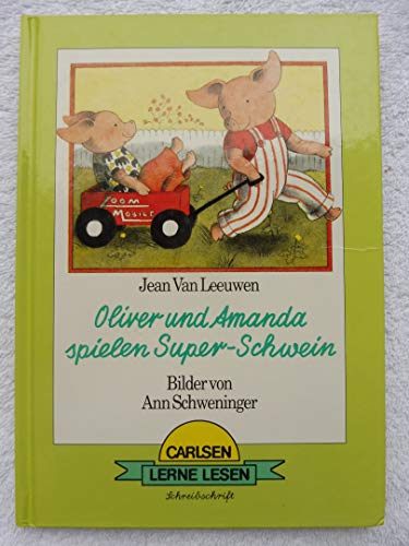 Beispielbild fr Oliver und Amanda spielen Super-Schwein. Bilder von Ann Schweninger. zum Verkauf von Antiquariat Christoph Wilde