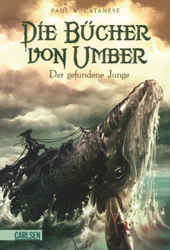 Die Bücher von Umber, Band 1: Die Bücher von Umber - Der gefundene Junge - Catanese, P. W.