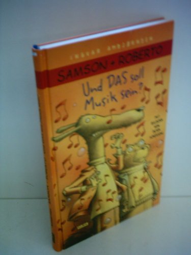 Stock image for Samson und Roberto. Und das soll Musik sein? ( Ab 8 J.). for sale by Books Unplugged