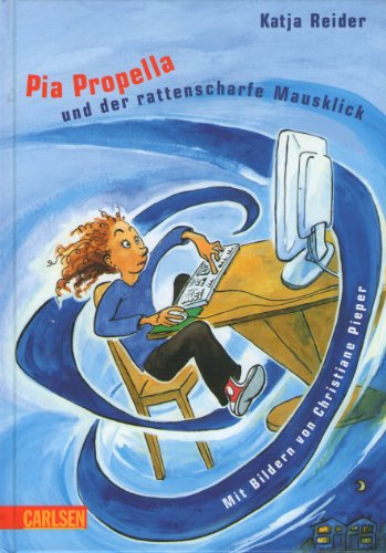 9783551552464: Pia Propella und der rattenscharfe Mausklick.