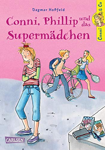 Conni, Phillip und das Supermädchen Dagmar Hoßfeld - Hoßfeld, Dagmar und Dorothea Tust