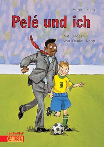 Pelé und ich. Martin Klein. Mit Bildern von Daniel Napp - Klein, Martin (Verfasser)