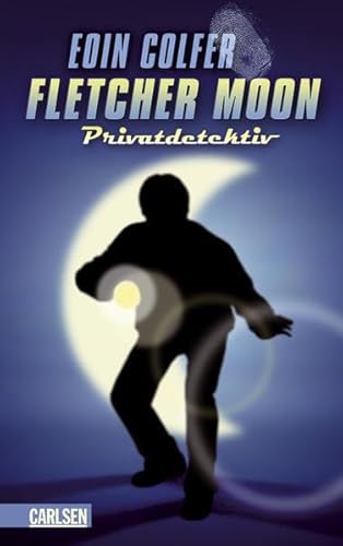 Fletcher Moon - Privatdetektiv. Aus dem Engl. von Catrin Frischer