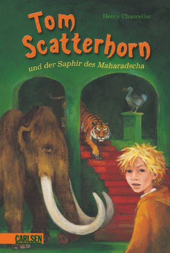 Stock image for Tom Scatterhorn, Band 1: Tom Scatterhorn und der Saphir des Maharadscha for sale by medimops