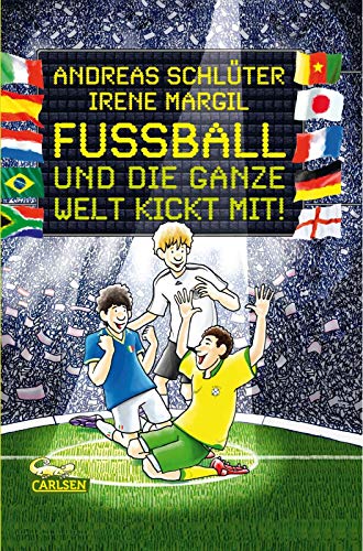 Fußball und .: Fußball und die ganze Welt kickt mit! - Schlüter, Andreas, Irene Margil und Markus Grolik