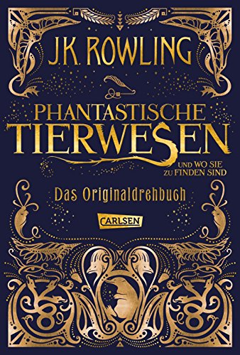 9783551556943: Phantastische Tierwesen und wo sie zu finden sind: Das Originaldrehbuch: Das Originaldrehbuch