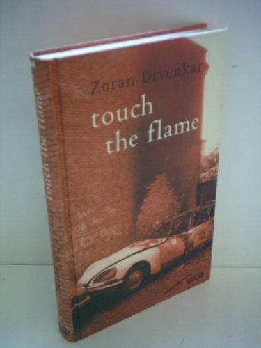 Beispielbild fr Touch the flame. Roman. - signiert zum Verkauf von Antiquariat Luna