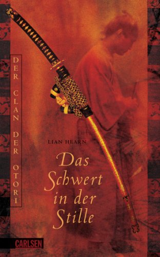 Beispielbild fr Der Clan der Otori, Band 1: Das Schwert in der Stille zum Verkauf von medimops