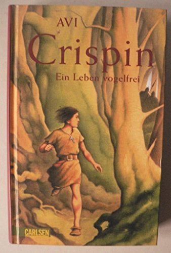 Crispin - Ein Leben vogelfrei. Aus dem amerikanischen Englisch von Cornelia Stoll.