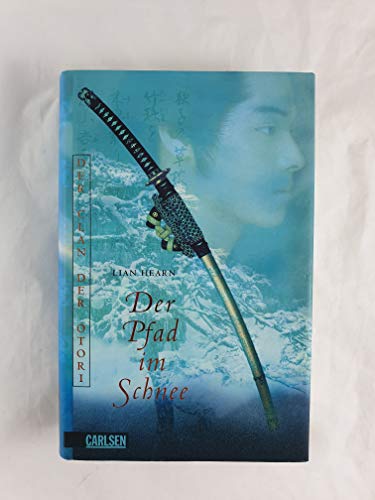 Hearn, Lian: Der Clan der Otori; Teil: Buch 2., Der Pfad im Schnee. aus dem Engl. von Irmela Brender - Hearn, Lian und Irmela Brender