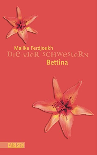 Bettina (Die vier Schwestern, Band 3) - Ott, Bernadette und Malika Ferdjoukh