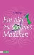 Ein viel zu schönes Mädchen. Aus dem Engl. von Heike Brandt - Koertge, Ron