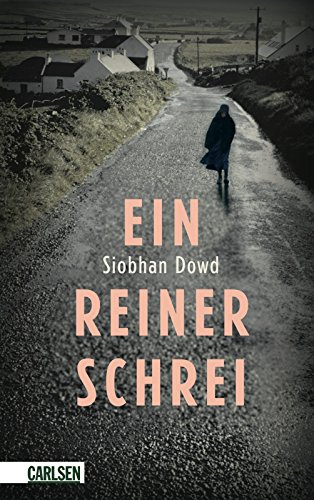 Ein reiner Schrei - Dowd Siobhan