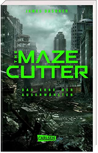 9783551585011: The Maze Cutter - Das Erbe der Auserwhlten (The Maze Cutter 1): Das Spin-Off zur nervenzerfetzenden MAZE-RUNNER-Serie