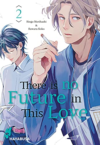 Beispielbild fr There is no Future in This Love 2: Emotionaler LGBTQ-Manga ber eine unmgliche Liebe - Band 2 von 2 (2) zum Verkauf von medimops