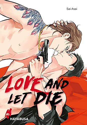 Beispielbild fr Love and let die: Yaoi-Einzelband ab 18 ber eine heie Liebe zwischen zwei Yakuza - mit exklusiver Sammelkarte in der ersten Auflage!: . exklusiver Sammelkarte in der ersten Auflage! zum Verkauf von medimops