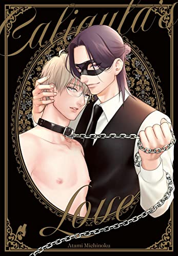 Beispielbild fr Caligula's Love: Erotischer SM-Yaoi-Manga ab 18 - Mit exklusiver Sammelkarte in der 1. Auflage! zum Verkauf von medimops