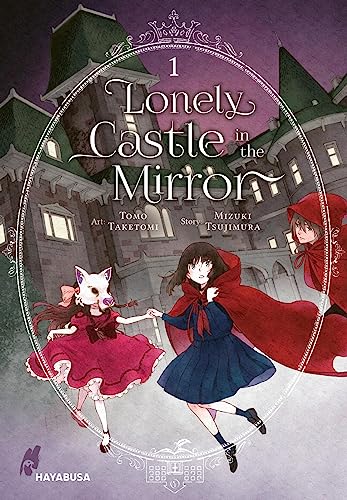 9783551624154: Lonely Castle in the Mirror 1: Der Manga zum Fantasy-Erfolg aus Japan - eine berhrende Geschichte darber, wie man gemeinsam Einsamkeit berwinden kann