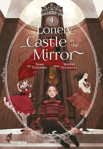9783551624185: Lonely Castle in the Mirror 4: Der Manga zum Fantasy-Erfolg aus Japan - eine berhrende Geschichte darber, wie man gemeinsam Einsamkeit berwinden kann