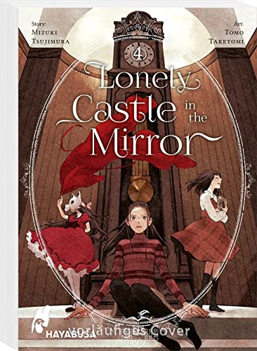 9783551624185: Lonely Castle in the Mirror 4: Der Manga zum Fantasy-Erfolg aus Japan - eine berhrende Geschichte darber, wie man gemeinsam Einsamkeit berwinden kann