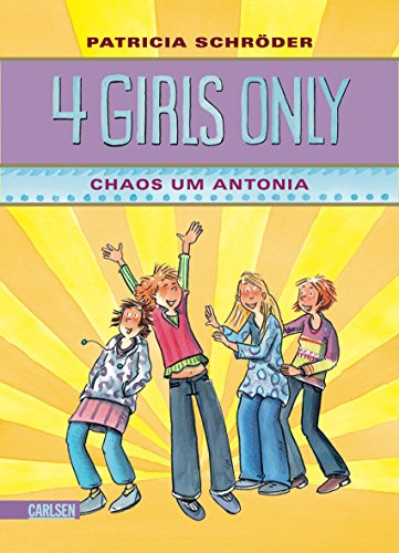 4 Girls Only - Chaos um Antonia.