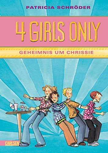 Stock image for 4 Girls only, Band 3: Geheimnis um Chrissie for sale by rebuy recommerce GmbH