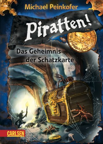 Piratten!, Band 3: Das Geheimnis der Schatzkarte - Peinkofer, Michael