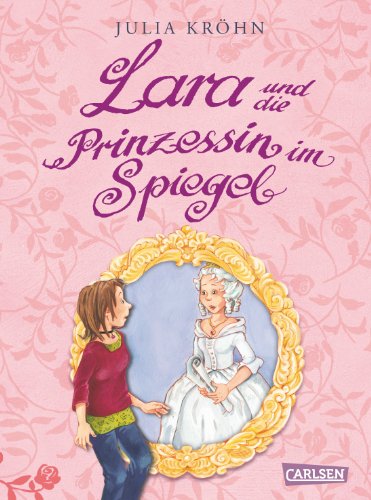 Beispielbild fr Lara auf Zeitreise, Band 1: Lara und die Prinzessin im Spiegel zum Verkauf von medimops