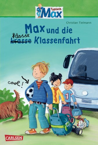 Beispielbild fr Max-Erzhlbnde, Band 1: Max und die klasse Klassenfahrt zum Verkauf von medimops