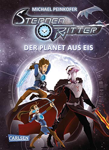 Sternenritter 3: Der Planet aus Eis - Science Fiction-Buch der Bestseller-Serie für Weltraum-Fans ab 8 Jahren - Michael Peinkofer