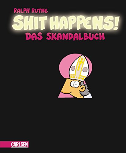 Shit happens!: Das Skandalbuch - Ruthe, Ralph