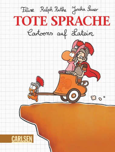 Tote Sprache: Cartoons auf Latein - Sauer, Joscha, Flix Ralph Ruthe u. a.