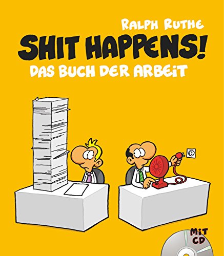 Shit happens! Band 7: Das Buch der Arbeit (mit CD) - Ruthe, Ralph