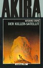 Akira, Band 6: Der Killer-Satellit (9783551711663) by [???]