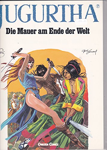 Imagen de archivo de Die Mauer am Ende der Welt. Jugurtha Teil 7. Carlsen Comics. a la venta por Mephisto-Antiquariat