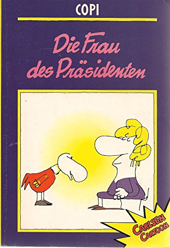 Beispielbild fr Die Frau des Prsidenten. Carlsen Cartoons. TB zum Verkauf von Deichkieker Bcherkiste