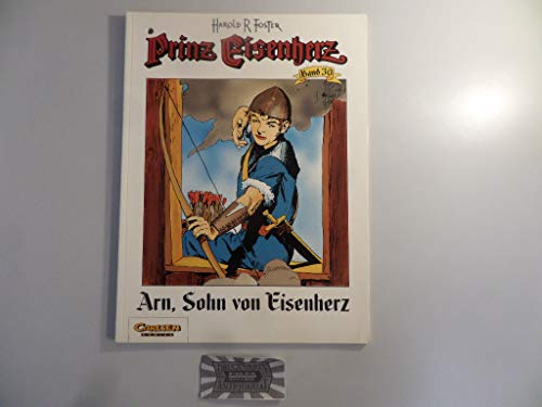 Prinz Eisenherz, Bd.30, Arn, Sohn von Eisenherz (9783551715302) by Foster, Harold R.